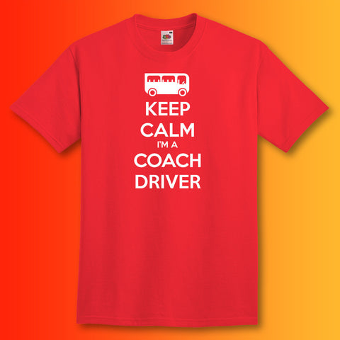 Keep Calm I'm a Coach Driver T-Shirt Red