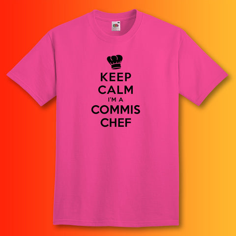 Keep Calm I'm a Commis Chef T-Shirt Fuchsia