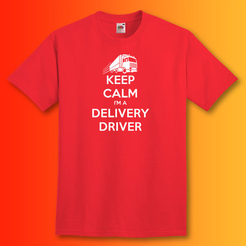 Keep Calm I'm a Delivery Driver T-Shirt Red