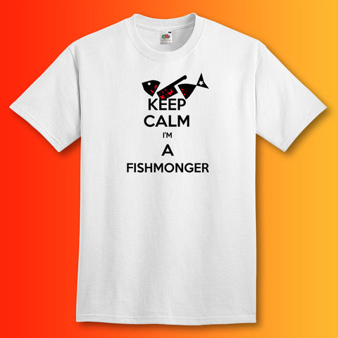 Keep Calm I'm a Fishmonger T-Shirt White