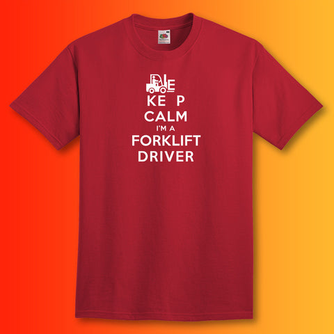 Keep Calm I'm a Forklift Driver T-Shirt Brick Red