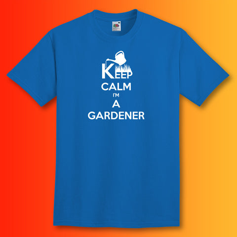 Keep Calm I'm a Gardener T-Shirt Royal Blue