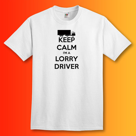 Keep Calm I'm a Lorry Driver T-Shirt White