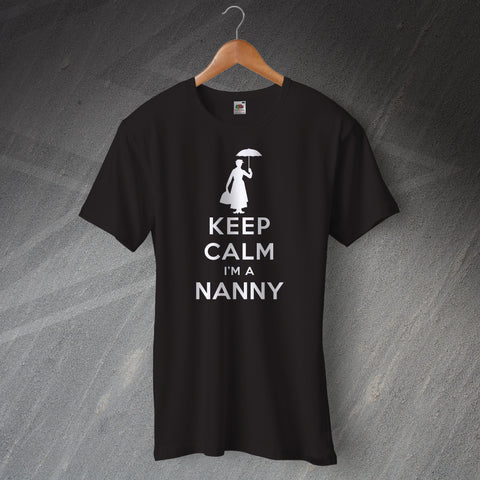 Keep Calm I'm a Nanny T-Shirt