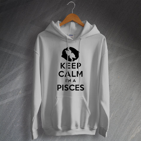 Keep Calm I'm a Pisces Hoodie