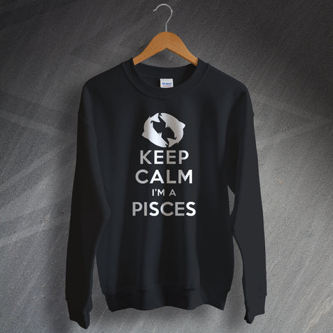 Keep Calm I'm a Pisces Sweatshirt