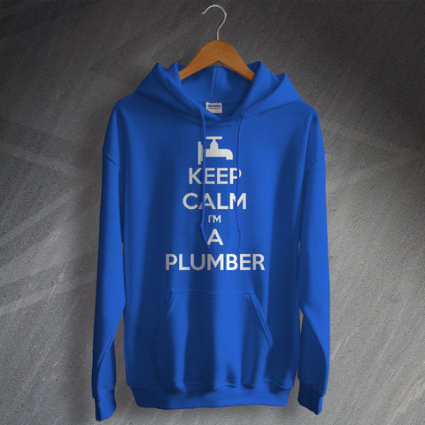 Plumber Hoodie Keep Calm I'm a Plumber