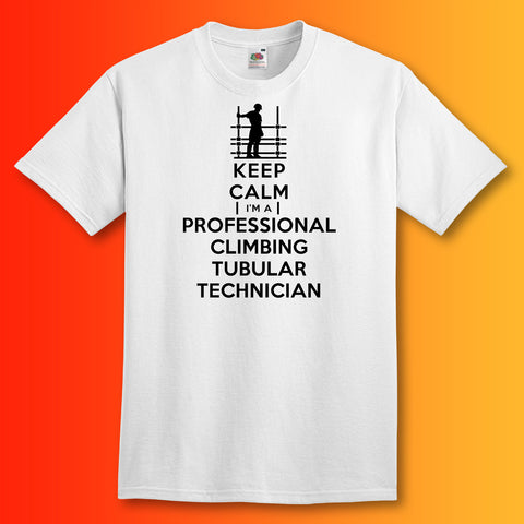 Keep Calm I'm a Professional Climbing Tubular Technician T-Shirt