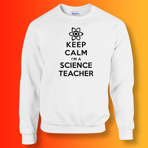 Keep Calm I'm a Science Teacher Unisex Sweater White