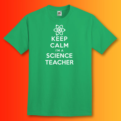 Keep Calm I'm a Science Teacher T-Shirt Kelly Green