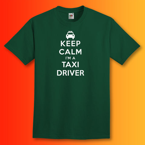Keep Calm I'm a Taxi Driver T-Shirt Bottle Green