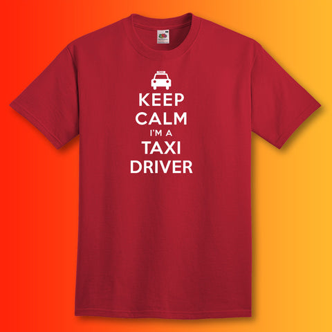 Keep Calm I'm a Taxi Driver T-Shirt Brick Red