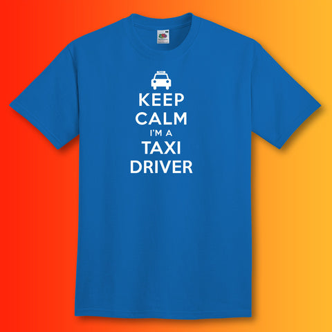Keep Calm I'm a Taxi Driver T-Shirt Royal Blue