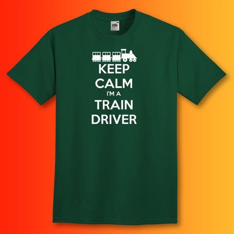 Keep Calm I'm a Train Driver T-Shirt Bottle Green