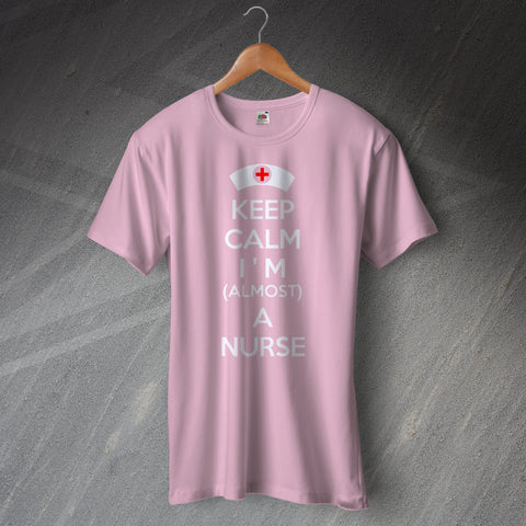 Keep Calm I'm Almost a Nurse T-Shirt