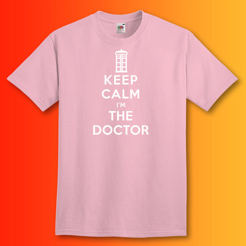 Keep Calm I'm The Doctor T-Shirt Light Pink