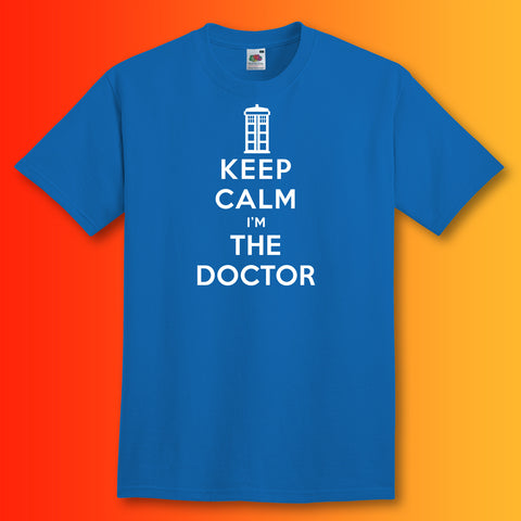 Keep Calm I'm The Doctor T-Shirt Royal Blue
