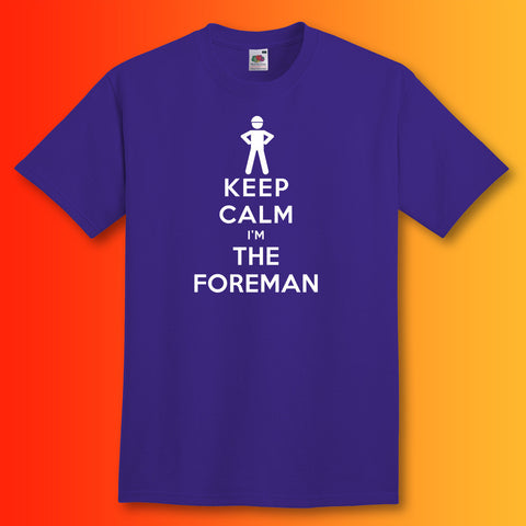 Keep Calm I'm the Foreman T-Shirt Purple