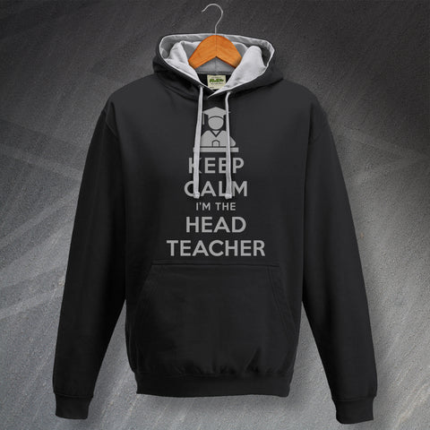 Keep Calm I'm The Head Teacher Unisex Contrast Hoodie