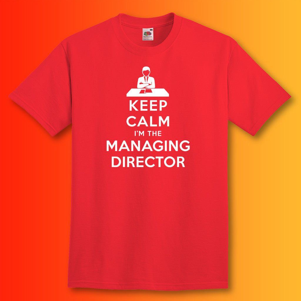 Keep Calm I'm The Managing Director T-Shirt Red