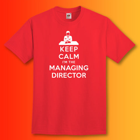 Keep Calm I'm The Managing Director T-Shirt Red