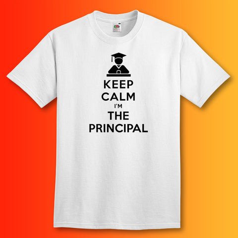 Keep Calm I'm the Principal T-Shirt White