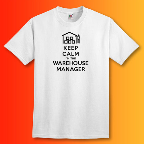 Keep Calm I'm the Warehouse Manager T-Shirt White