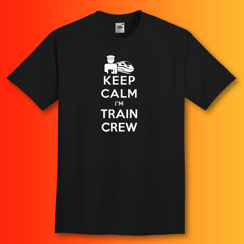 Keep Calm I'm Train Crew T-Shirt Black
