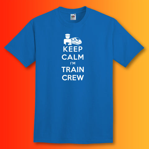 Keep Calm I'm Train Crew T-Shirt Royal Blue