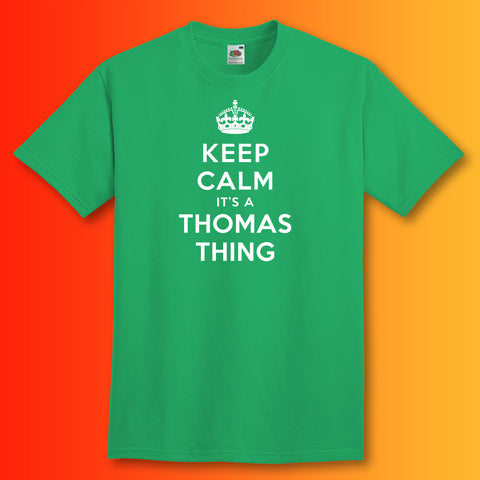 Keep Calm It's a Thomas Thing T-Shirt Kelly Green