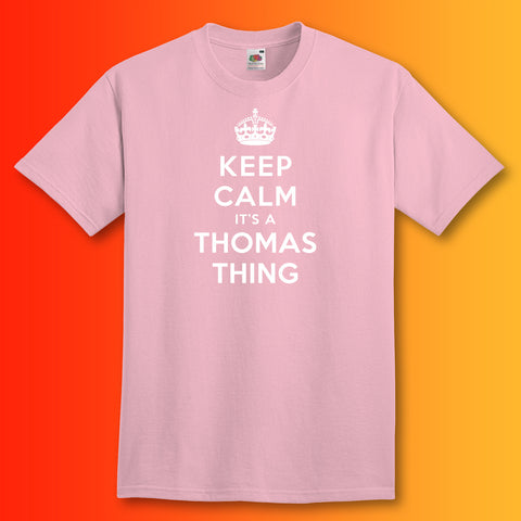 Keep Calm It's a Thomas Thing T-Shirt Light Pink