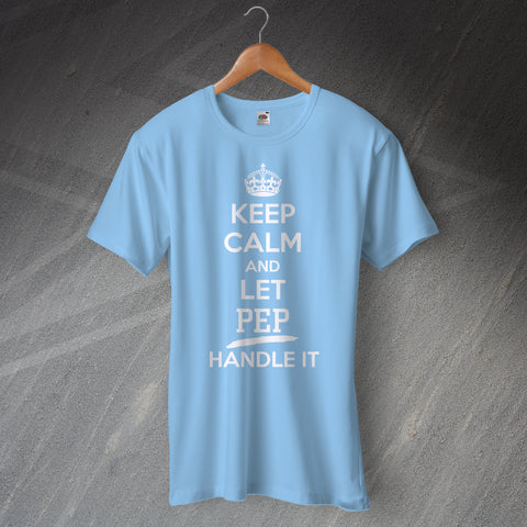 Keep Calm and Let Pep Handle It T-Shirt