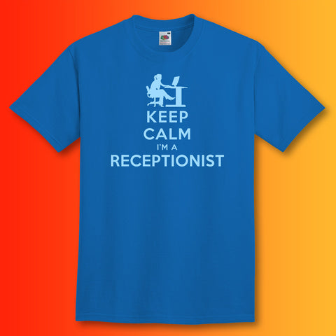 Keep Calm I'm a Receptionist T-Shirt Royal Blue