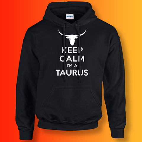 Keep Calm I'm a Taurus Hoodie Black