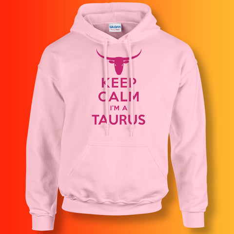Keep Calm I'm a Taurus Hoodie Light Pink