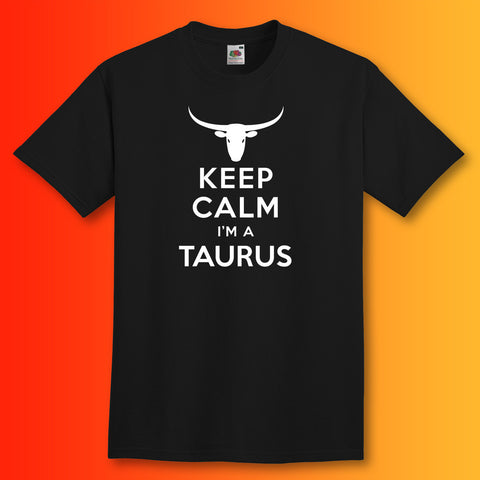 Keep Calm I'm a Taurus T-Shirt Black