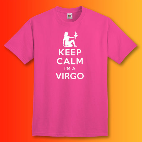 Keep Calm I'm a Virgo T-Shirt Fuchsia