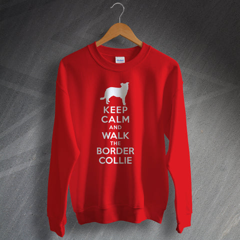 Border Collie Sweatshirt Keep Calm and Walk The Border Collie