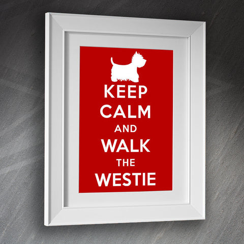 West Highland White Terrier Framed Print Keep Calm and Walk The Westie