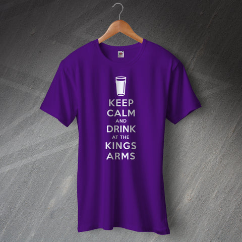 Keep Calm and Drink at The Kings Arms T-Shirt