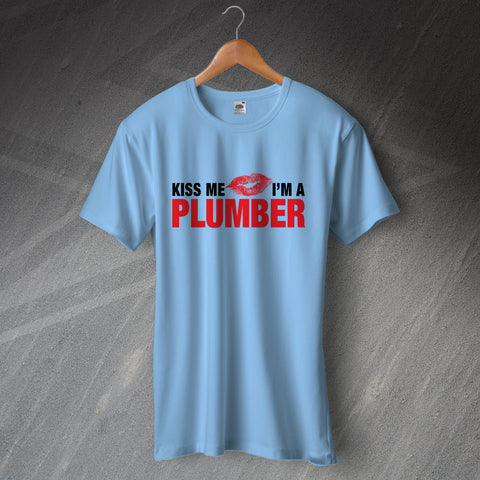 Kiss Me I'm a Plumber T-Shirt