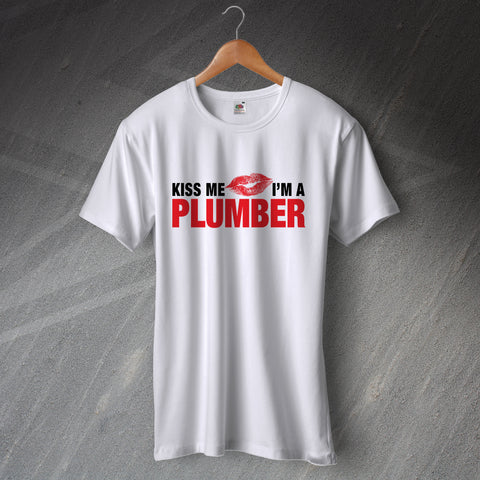 Plumber T-Shirt Kiss Me I'm a Plumber