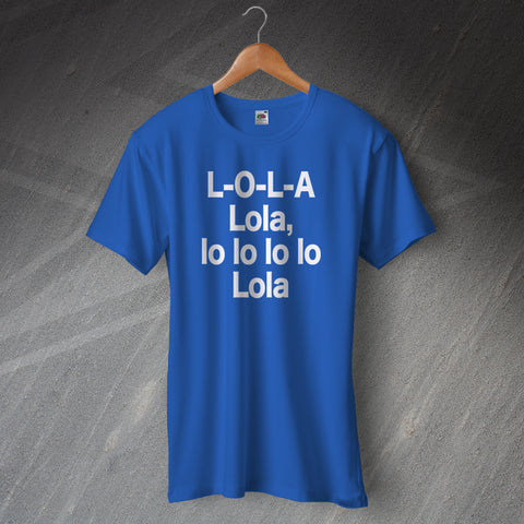 L-O-L-A Lola, lo lo lo lo Lola T-Shirt