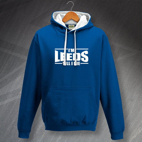 Leeds Hoodie Contrast I'm Leeds Till I Die