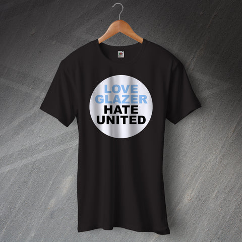 Love Glazer Hate United Football T-Shirt