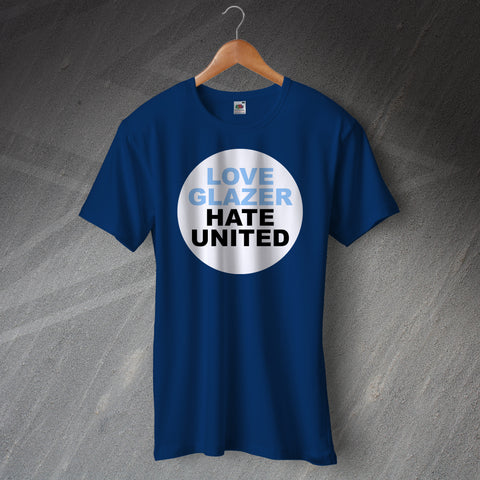 Love Glazer Hate United Football T-Shirt