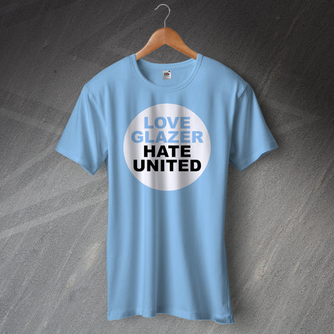City Football T-Shirt Love Glazer Hate United