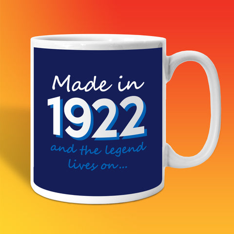 Made In 1922 and The Legend Lives On Mug
