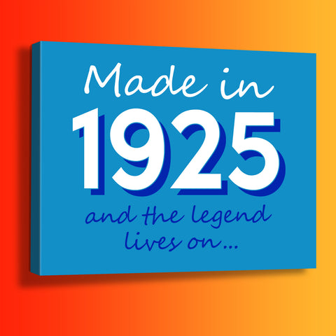 Made In 1925 and The Legend Lives On Canvas Print Azure
