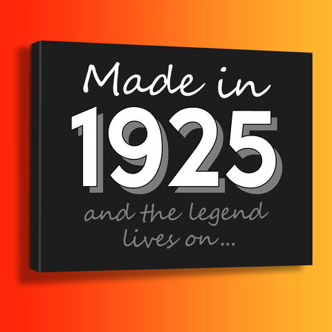 Made In 1925 and The Legend Lives On Canvas Print Black